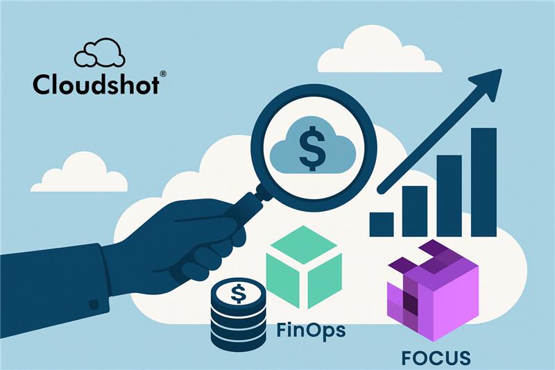 Cloudshot Announces Its Journey Toward Full FOCUS Adoption: Standardizing Multi-Cloud Cost Data for the Future of FinOps