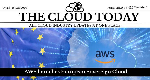  AWS Sovereign Cloud, 400G Connectivity & Agentic AI Go Mainstream — The Cloud Today (Jan 16 2026)