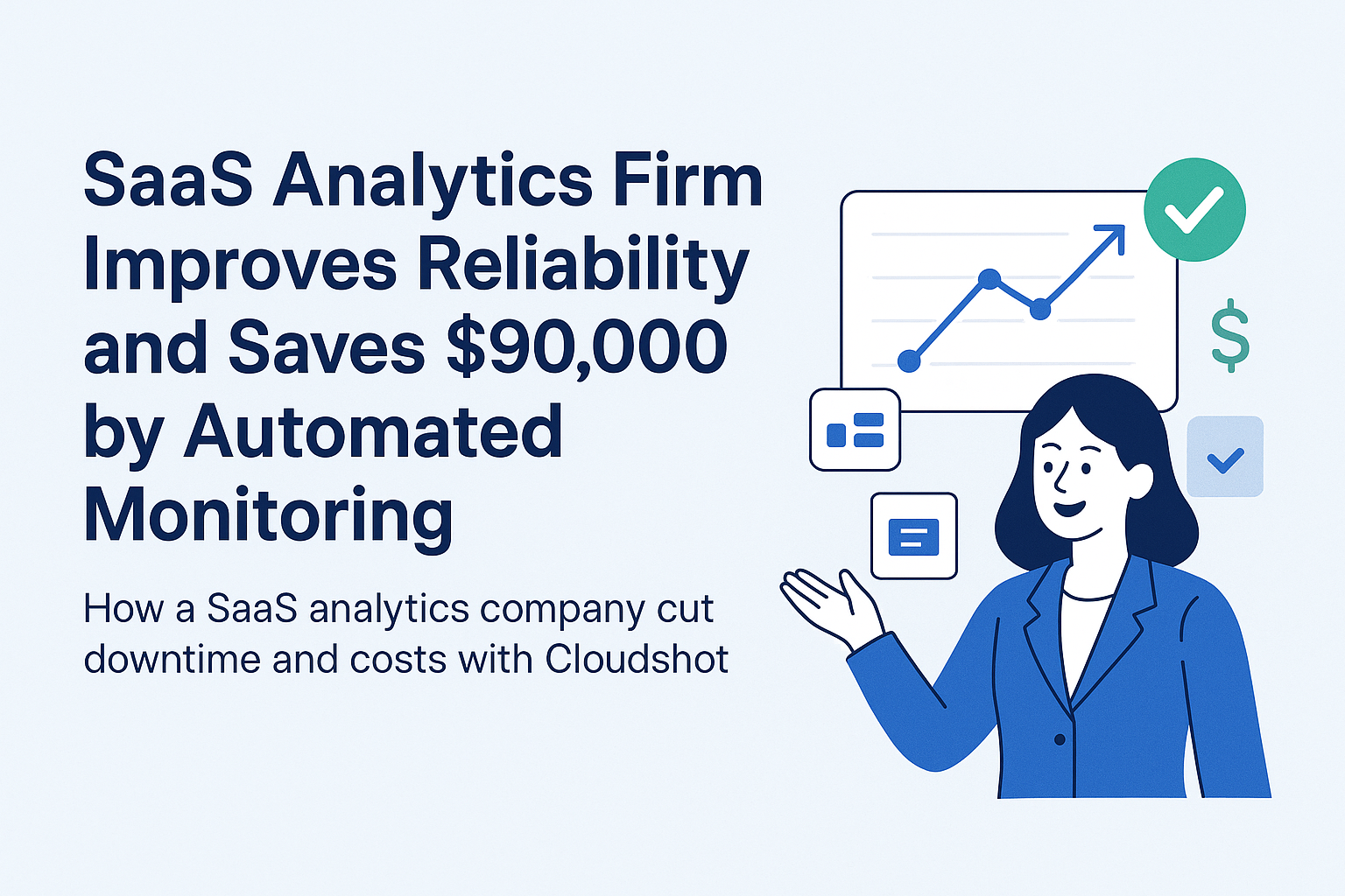 SaaS Analytics Firm Improves Reliability & Saves $90,000 with Automated Monitoring
